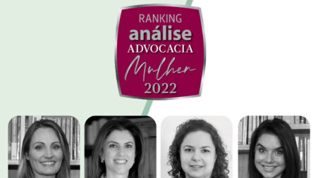 Nossas Leading Lawyers são reconhecidas no Análise Advocacia Mulher de 2022