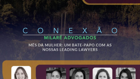 Mês da Mulher: um bate-papo com as nossas leading lawyers